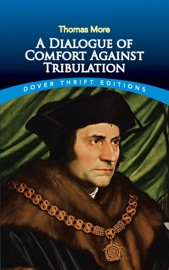 A Dialogue of Comfort Against Tribulation - Thomas More