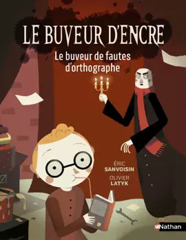 Read: Le buveur d'encre, le buveur de fautes d'orthographe - Roman Fantastique illustré Book de 7 à 11 ans