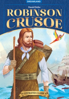 Robinson Crusoe- Illustrated Abridged Classics for Children with Practice Questions by Dreamland Publications