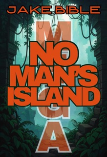 MEGA: No Man's Island by Jake Bible