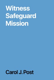 Witness Safeguard Mission - Carol J. Post