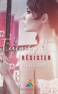 T'aimer et résister  Roman lesbien, livre lesbien by Alexia Damyl & Homoromance Éditions - Livres Lesbiens