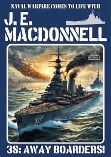 Away Boarders! (A World War 2 Naval Adventure) by J.E. Macdonnell