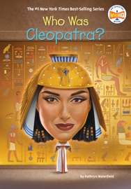 Who Was Cleopatra? - Kathryn Waterfield, Who HQ & Manuel Gutierrez