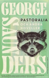 Pastoralia och andra noveller - George Saunders
