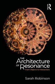 The Architecture of Resonance by Sarah Robinson