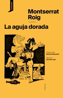 La aguja dorada by Montserrat Roig