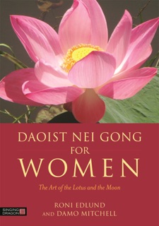 Daoist Nei Gong for Women by Roni Edlund, Damo Mitchell & Sophie Johnson