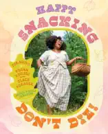 Happy Snacking, Don't Die!