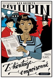Les secrets d'Evi Lupin - Tome 1, L'héritage empoisonné - Fabien Clavel & Daphné Collignon