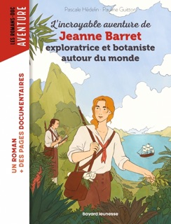 L'incroyable aventure de Jeanne Barret, exploratrice et botaniste autour du monde by Pascale Hédelin & Pauline Guitton
