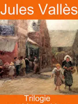 Read: Trilogie Jacques Vingtras (Edition Intégrale Book - Version Entièrement Illustrée)