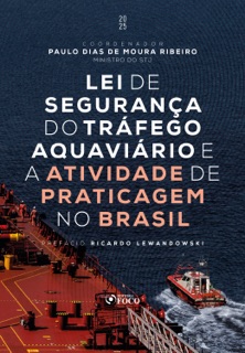 Lei de Segurança do Tráfego Aquaviário e a atividade de praticagem no Brasil - 2025 - 1ª Edição by Paulo Dias de Moura Ribeiro