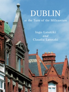 Dublin at the Turn of the Millennium by Ingo Latotzki & Claudia Latotzki