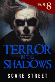 Terror in the Shadows Vol. 8 - Scare Street, Ron Ripley, David Longhorn, Sara Clancy, Bronson Carey & Lizzette Adele Ardena