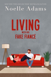 Living with Her Fake Fiancé by Noelle Adams