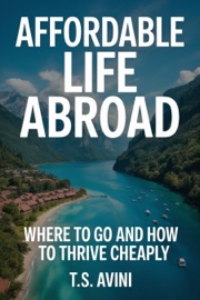 Affordable Life Abroad - T.S. AVINI