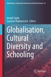 Globalisation, Cultural Diversity and Schooling - Joseph Zajda & Suzanne Majhanovich