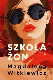 Szkoła żon - Magdalena Witkiewicz