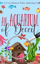An Aquarium of Deceit - Verena DeLuca, Kathryn Mykel, Elle Hartford, Rune Stroud, Casey Jones & Patty Joy