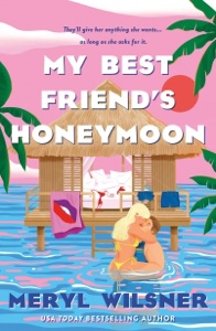 My Best Friend's Honeymoon - Meryl Wilsner Cover Art
