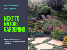 Next to Nature Gardening - Anton Endress &amp; Brian Lenherr Cover Art