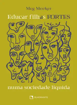 Educar filhas fortes numa sociedade líquida