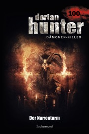 Dorian Hunter 100 - Der Narrentum - Dario Vandis, Michael M. Thurner & Christian Schwarz