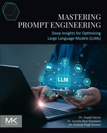 Mastering Prompt Engineering - Anand Nayyar, Ajantha Devi Vairamani & Kuldeep Kaswan