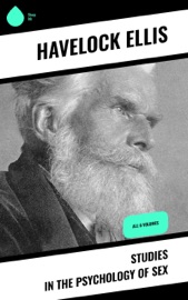 Studies in the Psychology of Sex - Havelock Ellis