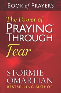 The Power of Praying Through Fear Book of Prayers by Stormie Omartian