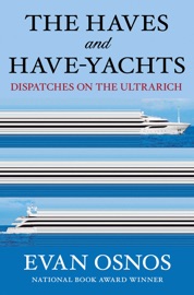 The Haves and Have-Yachts - Evan Osnos