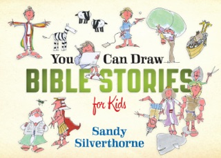 You Can Draw Bible Stories for Kids by Sandy Silverthorne