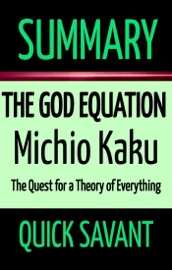 Summary: The God Equation by Michio Kaku - Quick Savant