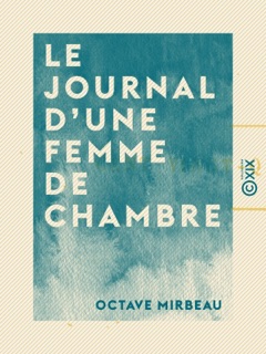 Le Journal d'une femme de chambre by Octave Mirbeau