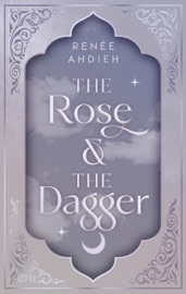 The Rose and the Dagger - Renée Ahdieh & Martina M. Oepping