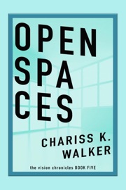 Open Spaces - Chariss K Walker