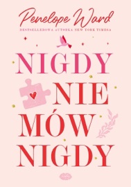 Nigdy nie mów nigdy - Penelope Ward