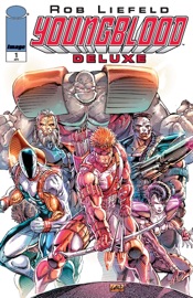 YOUNGBLOOD DELUXE #1 - Rob Liefeld