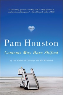 Contents May Have Shifted by Pam Houston