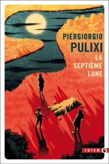 La septième lune by Piergiorgio Pulixi & Anatole Pons-Reumaux