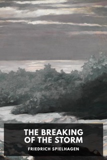 The Breaking of the Storm by Friedrich Spielhagen