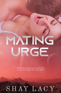 Mating Urge by Shay Lacy