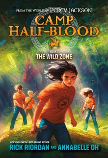 Camp Half-Blood: From the World of Percy Jackson: The Wild Zone by Rick Riordan & Annabelle Oh