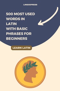 500 Most Used Words in Latin With Basic Phrases for Beginners by lingoXpress