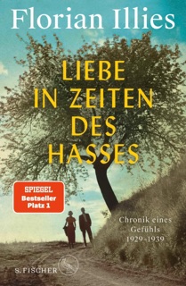 Liebe in Zeiten des Hasses by Florian Illies