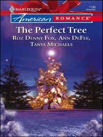 The Perfect Tree - Roz Denny Fox, Ann DeFee & Tanya Michaels