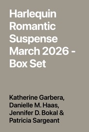 Harlequin Romantic Suspense March 2026 - Box Set - Katherine Garbera, Danielle M. Haas, Jennifer D. Bokal & Patricia Sargeant