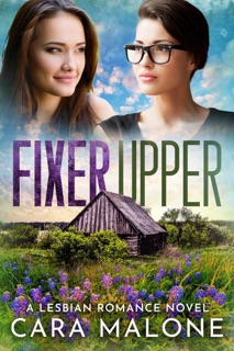 Fixer Upper: A Lesbian Romance Novel by Cara Malone