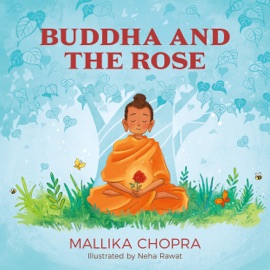Buddha and the Rose - Mallika Chopra & Neha Rawat